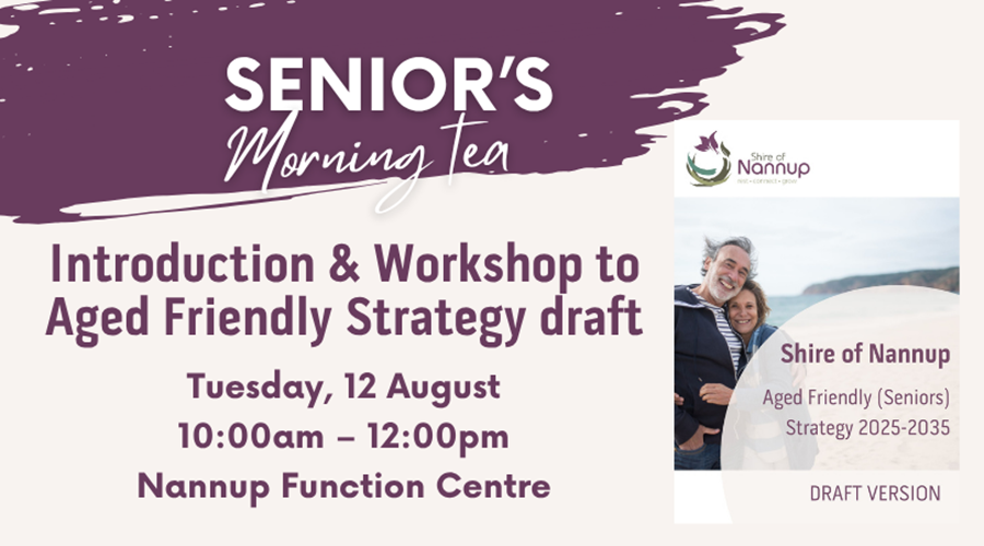 Photo: Shire of Nannup's Age Friendly (Seniors) Strategy and Implementation Plan 2025-2035 (draft). We invite all residents to review and comment by 1 September 2025.